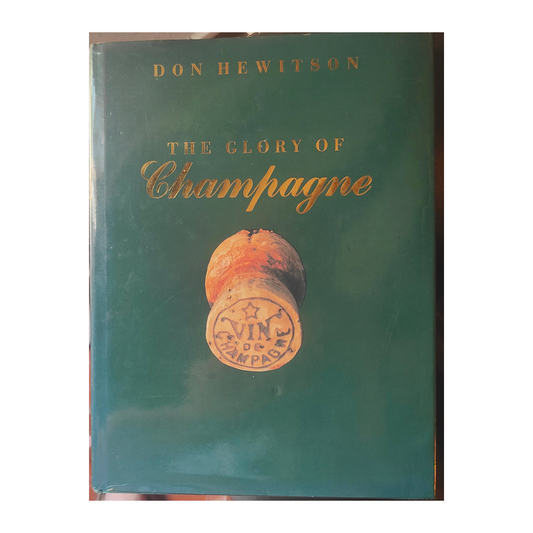 SIGNED / DÉDICACÉ - The Glory of Champagne (1989) First Edition - Don Hewitson - Very Good Condition