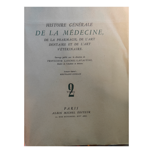 Histoire générale de la médecine, de la pharmacie, etc. Volumes 1 et 2 - Laignel Lavastine