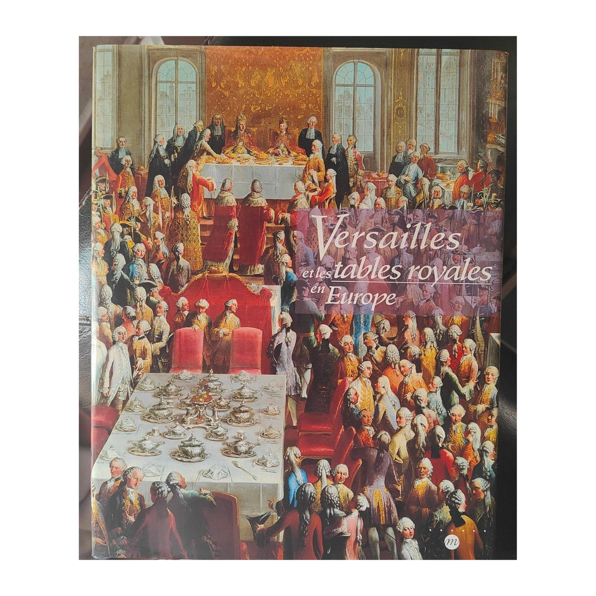 Image traitée - Livre d'Art : Versailles et les tables royales en Europe (XVIIe-XIXe siècles) – Catalogue RMN