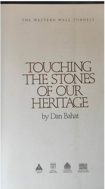 Image traitée - Livre Rare - Touching the Stones of Our Heritage: The Western Wall Tunnels – Dan Bahat (2002)